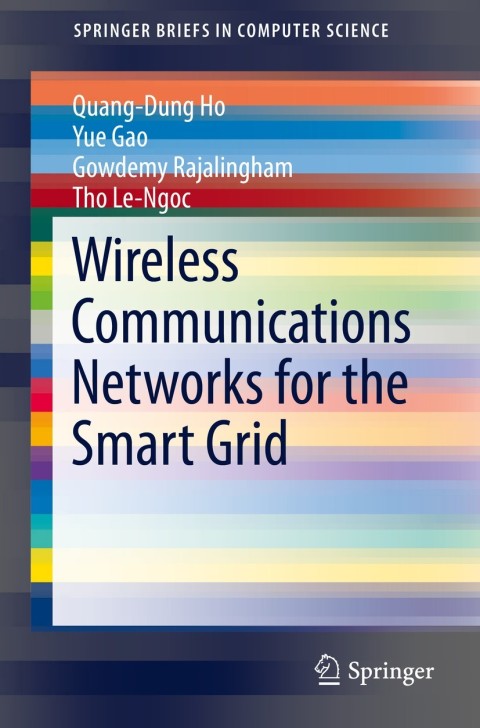 Wireless Communications Networks for the Smart Grid 
