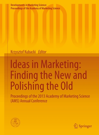 Ideas in Marketing: Finding the New and Polishing the Old