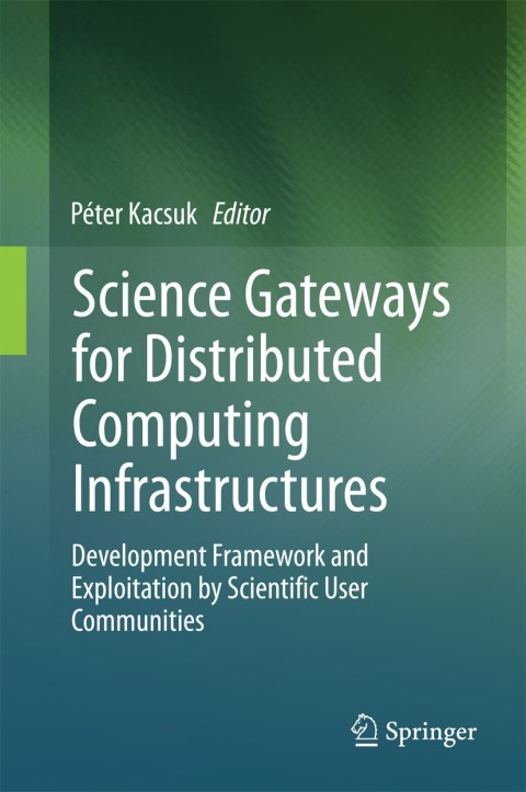 Cover image for book Science Gateways for Distributed Computing Infrastructures