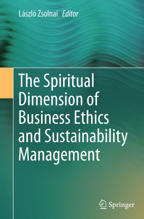 Cover image for book The Spiritual Dimension of Business Ethics and Sustainability Management