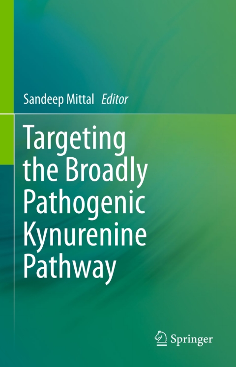 Cover image for book Targeting the Broadly Pathogenic Kynurenine Pathway
