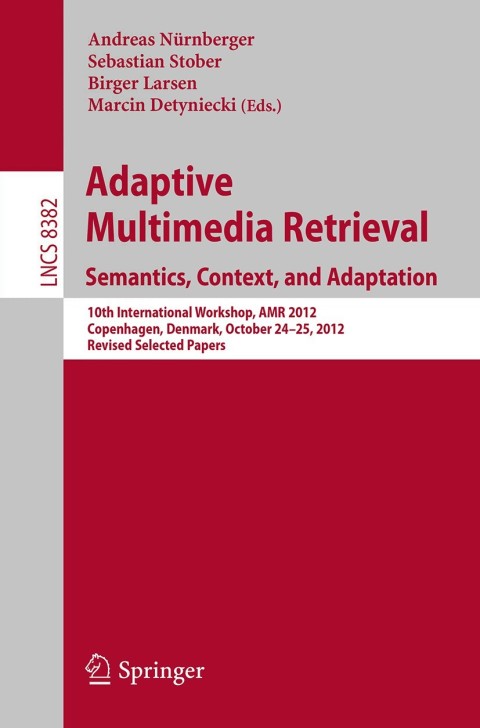 Cover image for book Adaptive Multimedia Retrieval: Semantics, Context, and Adaptation