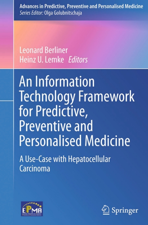 Cover image for book An Information Technology Framework for Predictive, Preventive and Personalised Medicine