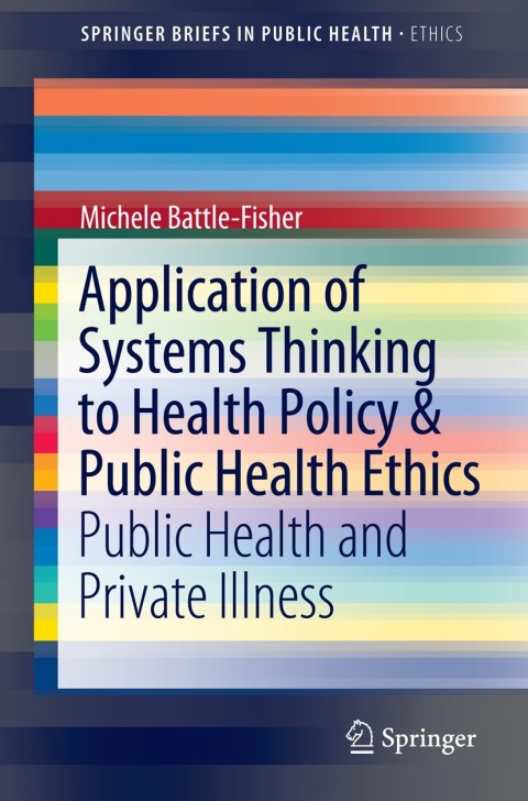 Cover image for book Application of Systems Thinking to Health Policy & Public Health Ethics