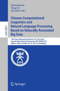 Cover image: Chinese Computational Linguistics and Natural Language Processing Based on Naturally Annotated Big Data 9783319122762