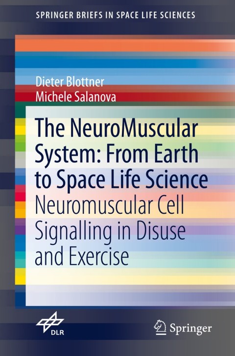 Cover image for book The NeuroMuscular System: From Earth to Space Life Science