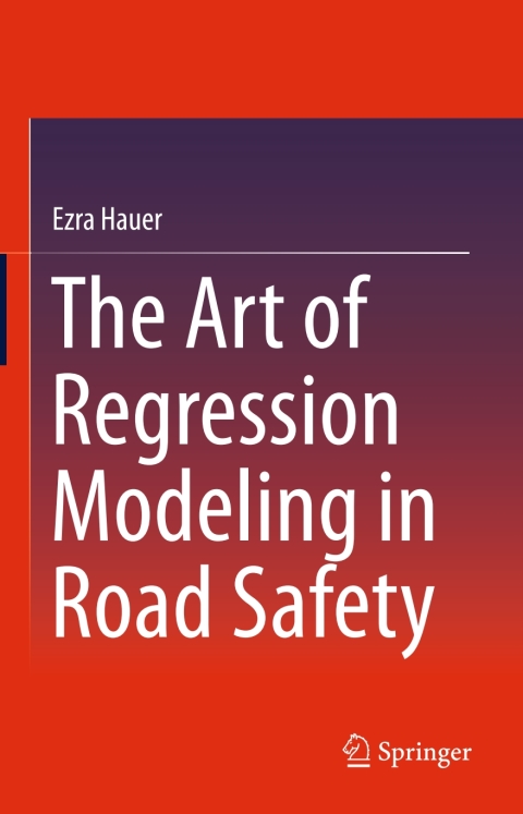 Cover image for book The Art of Regression Modeling in Road Safety
