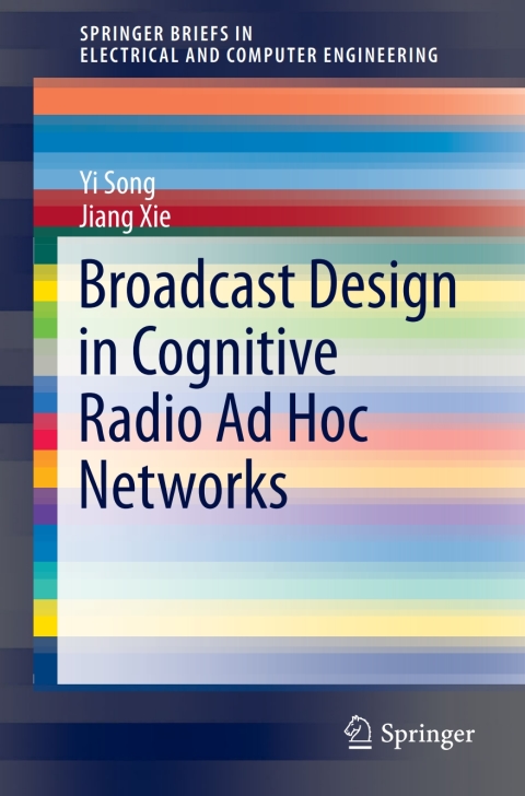 Broadcast Design in Cognitive Radio Ad Hoc Networks 