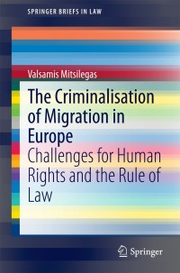 Cover image: The Criminalisation of Migration in Europe 9783319126579