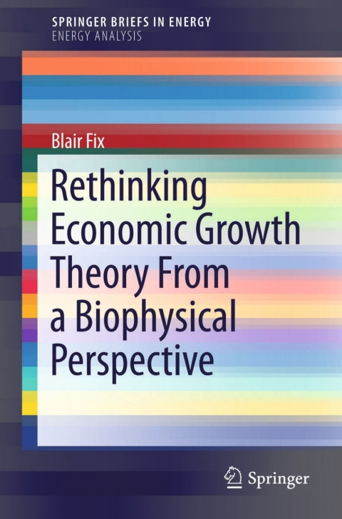 Cover image for book Rethinking Economic Growth Theory From a Biophysical Perspective