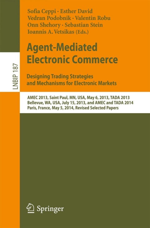 Cover image for book Agent-Mediated Electronic Commerce. Designing Trading Strategies and Mechanisms for Electronic Markets