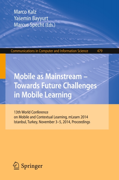 Cover image for book Mobile as Mainstream - Towards Future Challenges in Mobile Learning