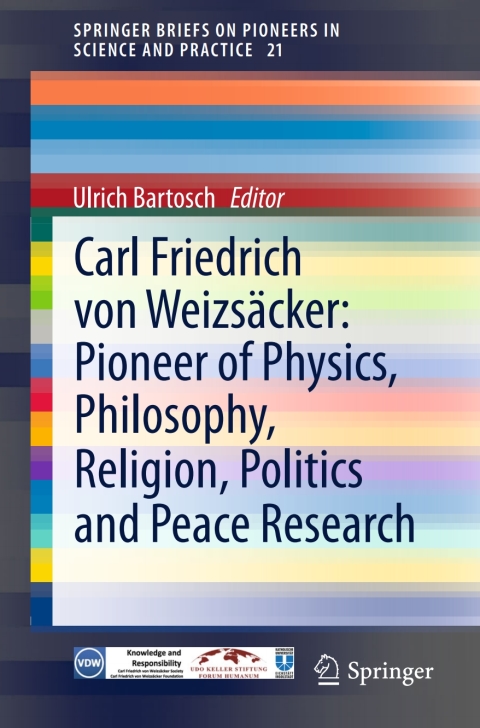 Cover image for book Carl Friedrich von Weizsäcker: Pioneer of Physics, Philosophy, Religion, Politics and Peace Research