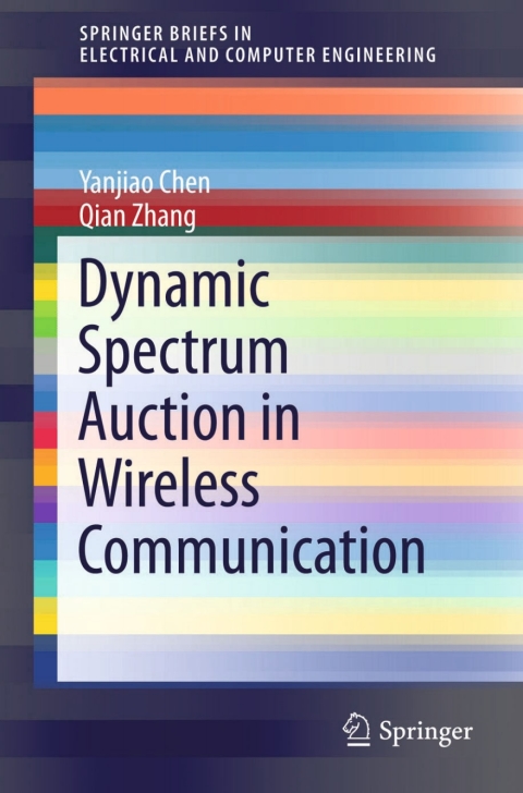 Cover image for book Dynamic Spectrum Auction in Wireless Communication