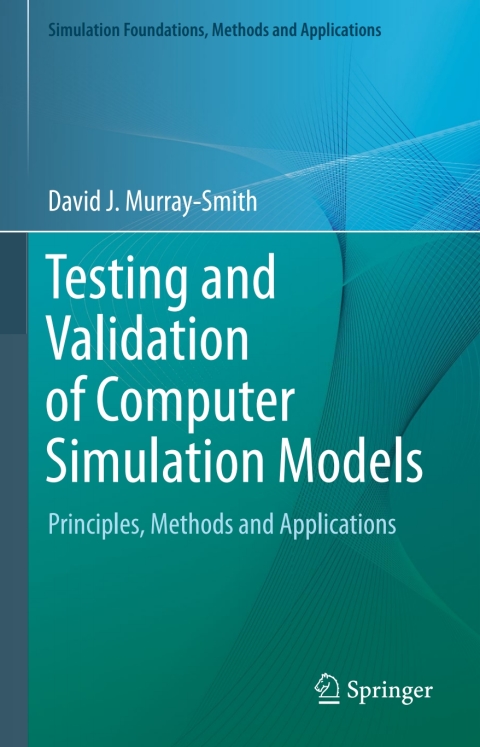 Testing and Validation of Computer Simulation Models 