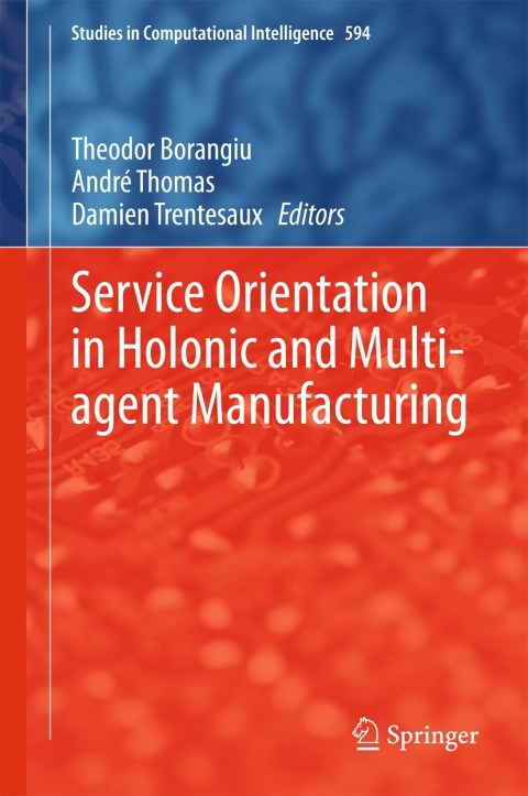 Cover image for book Service Orientation in Holonic and Multi-agent Manufacturing