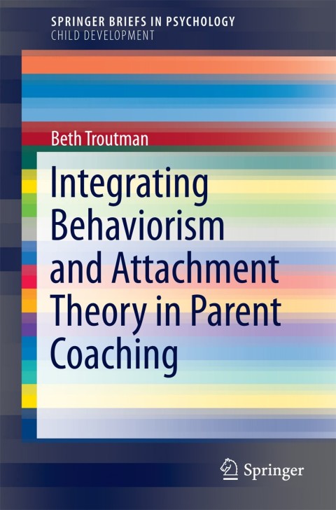 Cover image for book Integrating Behaviorism and Attachment Theory in Parent Coaching