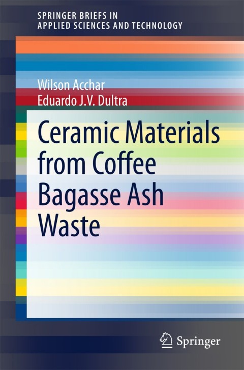 Cover image for book Ceramic Materials from Coffee Bagasse Ash Waste
