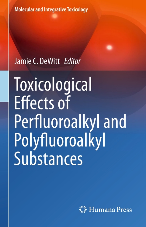 Cover image for book Toxicological Effects of Perfluoroalkyl and Polyfluoroalkyl Substances