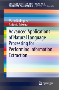 Cover image: Advanced Applications of Natural Language Processing for Performing Information Extraction 9783319155623
