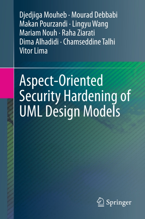 Cover image for book Aspect-Oriented Security Hardening of UML Design Models