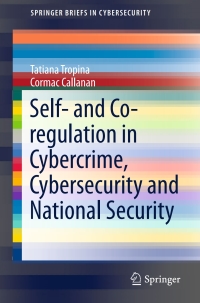 صورة الغلاف: Self- and Co-regulation in Cybercrime, Cybersecurity and National Security 9783319164465