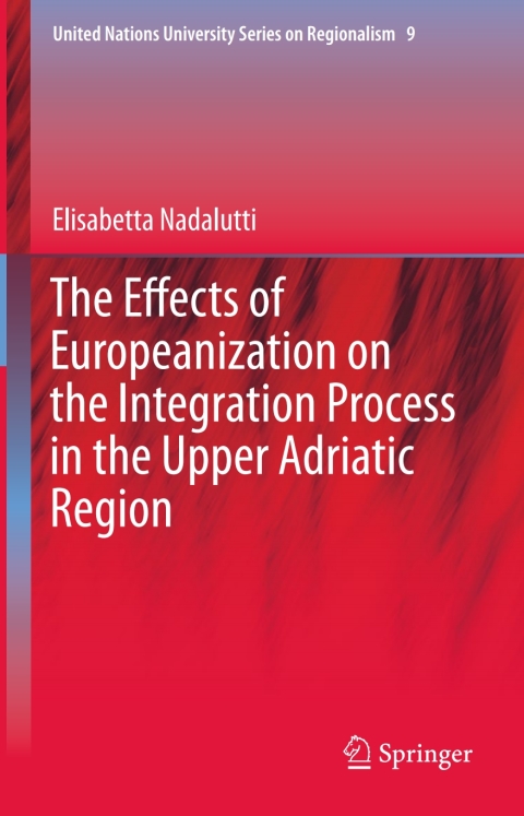 Cover image for book The Effects of Europeanization on the Integration Process in the Upper Adriatic Region