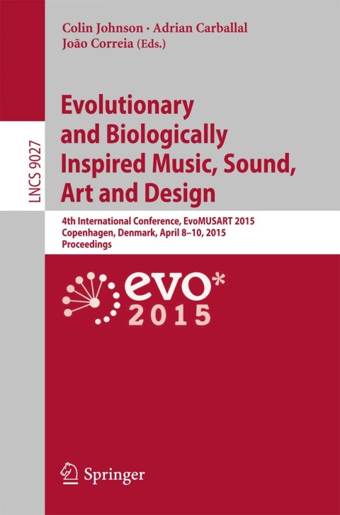 Cover image for book Evolutionary and Biologically Inspired Music, Sound, Art and Design