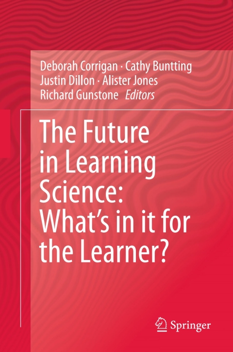 Cover image for book The Future in Learning Science: What’s in it for the Learner?