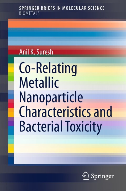 Cover image for book Co-Relating Metallic Nanoparticle Characteristics and Bacterial Toxicity