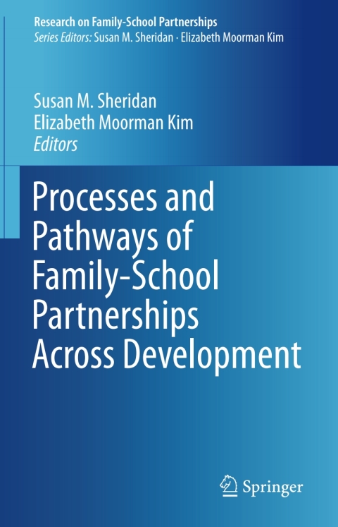 Cover image for book Processes and Pathways of Family-School Partnerships Across Development
