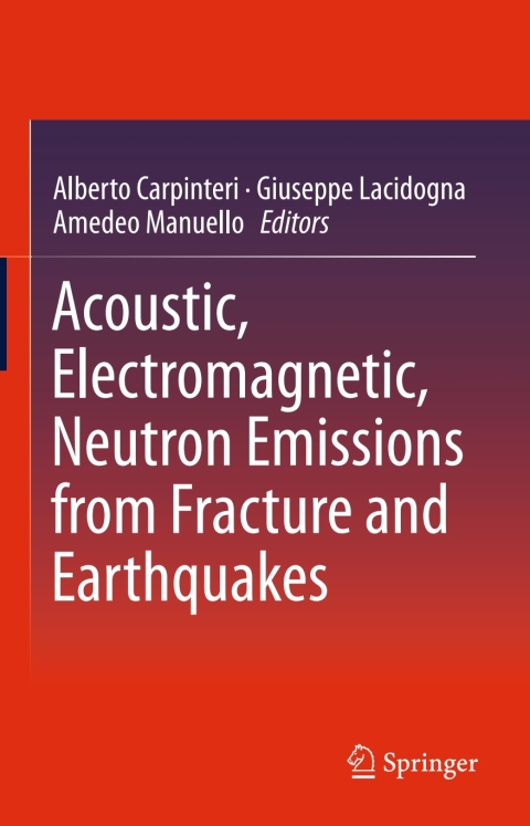 Cover image for book Acoustic, Electromagnetic, Neutron Emissions from Fracture and Earthquakes
