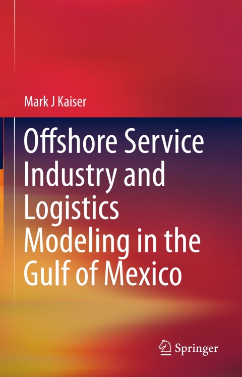 Cover image for book Offshore Service Industry and Logistics Modeling in the Gulf of Mexico
