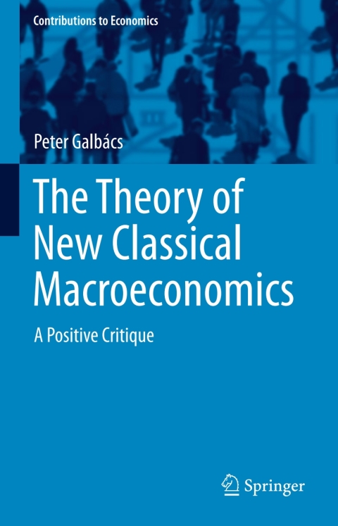 Cover image for book The Theory of New Classical Macroeconomics