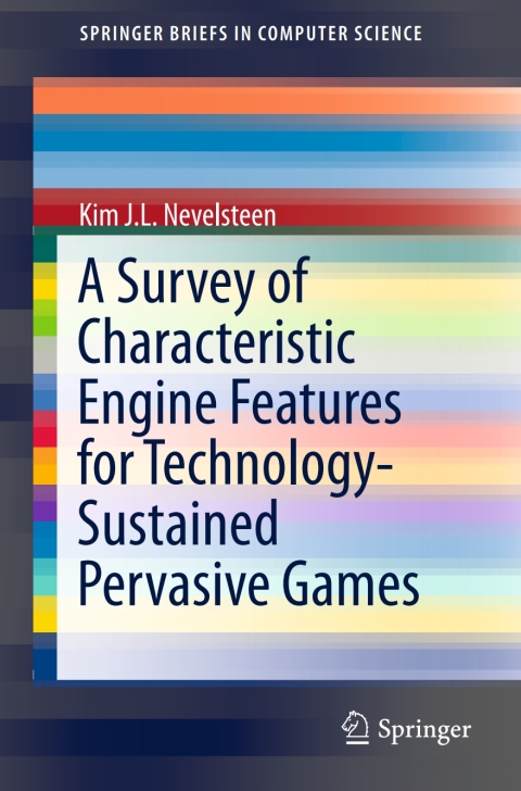 Cover image for book A Survey of Characteristic Engine Features for Technology-Sustained Pervasive Games