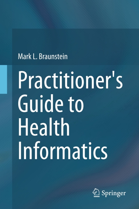 Practitioner's Guide to Health Informatics 