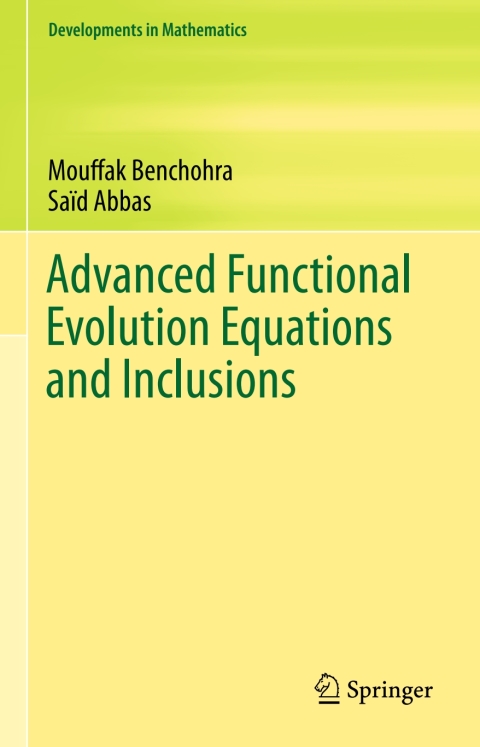 Advanced Functional Evolution Equations and Inclusions 