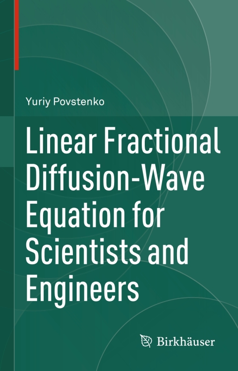 Cover image for book Linear Fractional Diffusion-Wave Equation for Scientists and Engineers