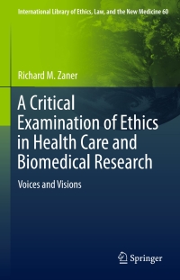 Cover image: A Critical Examination of Ethics in Health Care and Biomedical Research 9783319183312
