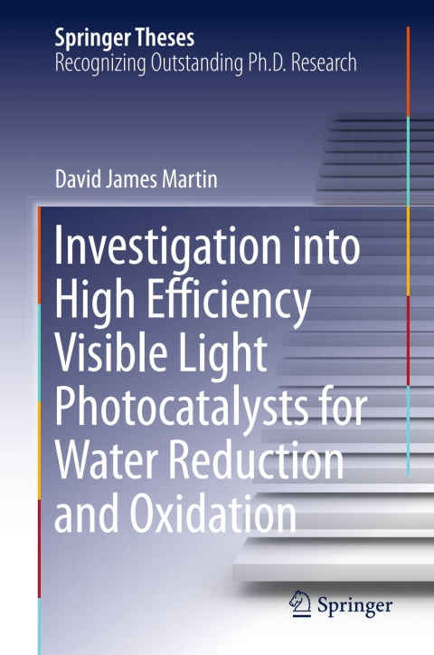 Cover image for book Investigation into High Efficiency Visible Light Photocatalysts for Water Reduction and Oxidation