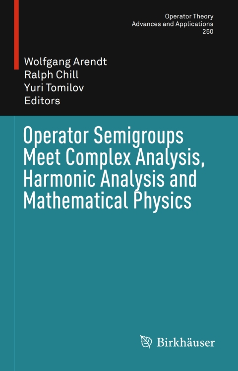 Cover image for book Operator Semigroups Meet Complex Analysis, Harmonic Analysis and Mathematical Physics