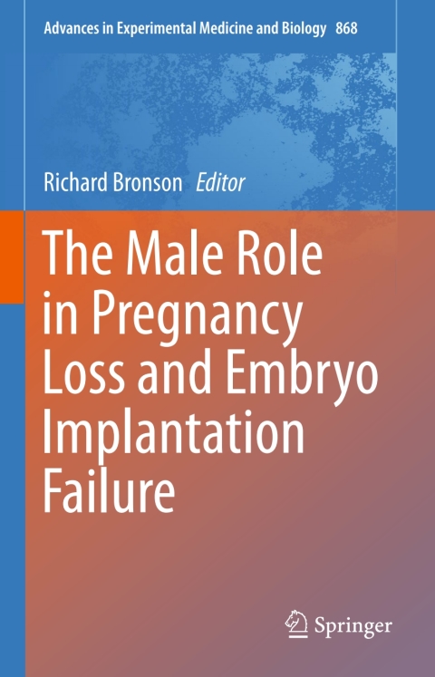 Cover image for book The Male Role in Pregnancy Loss and Embryo Implantation Failure
