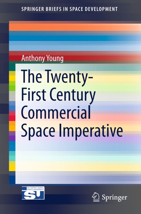 Cover image for book The Twenty-First Century Commercial Space Imperative
