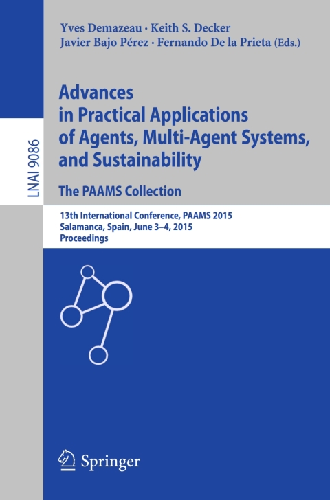 Cover image for book Advances in Practical Applications of Agents, Multi-Agent Systems, and Sustainability: The PAAMS Collection