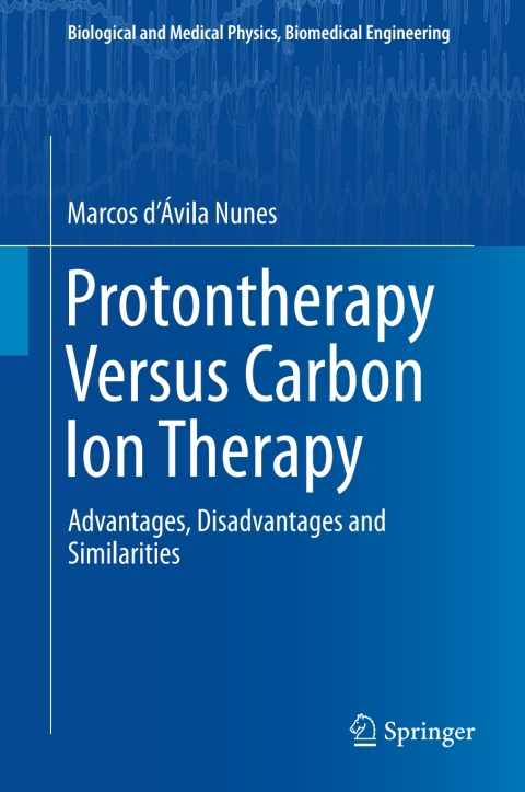 Cover image for book Protontherapy Versus Carbon Ion Therapy
