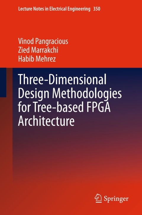 Cover image for book Three-Dimensional Design Methodologies for Tree-based FPGA Architecture