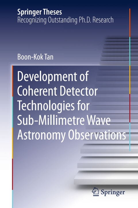 Cover image for book Development of Coherent Detector Technologies for Sub-Millimetre Wave Astronomy Observations
