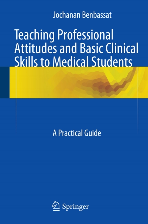 Cover image for book Teaching Professional Attitudes and Basic Clinical Skills to Medical Students