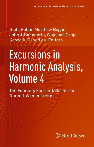 Excursions in Harmonic Analysis, Volume 4