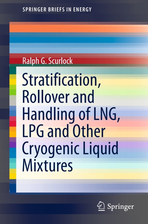 Cover image for book Stratification, Rollover and Handling of LNG, LPG and Other Cryogenic Liquid Mixtures